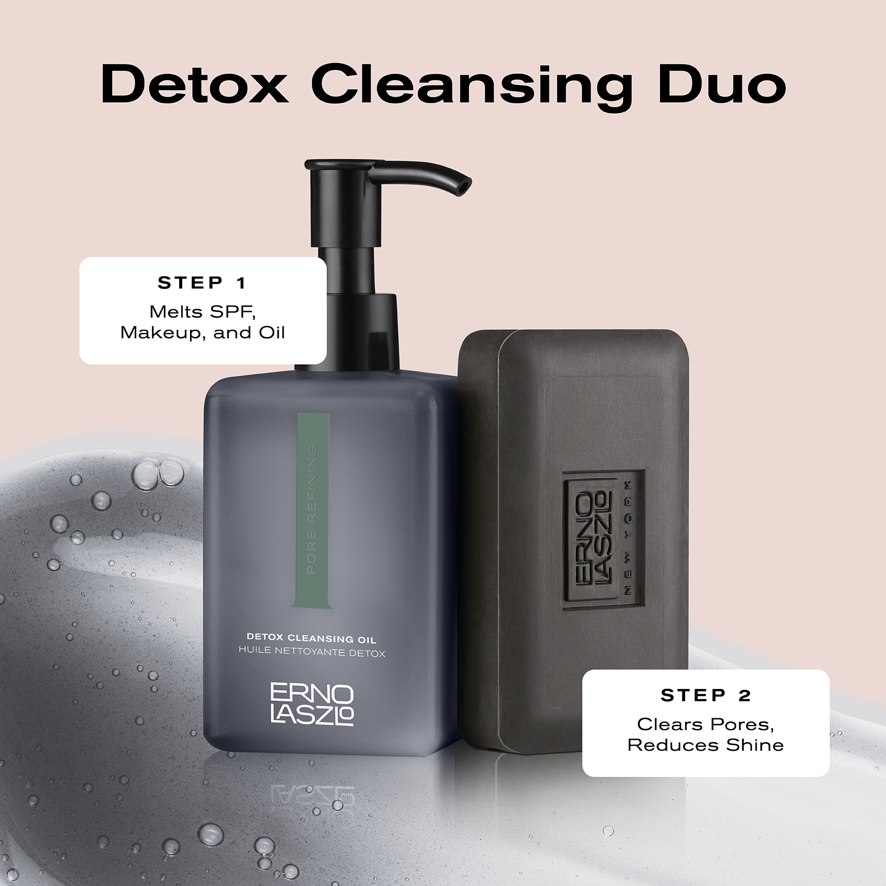 Detox Cleansing Duo
Step 1 (Cleansing Oil) - Melts SPF, Makeup, and Oil
Step 2 (Cleansing Bar) - Clears Pores, Reduces Shine
