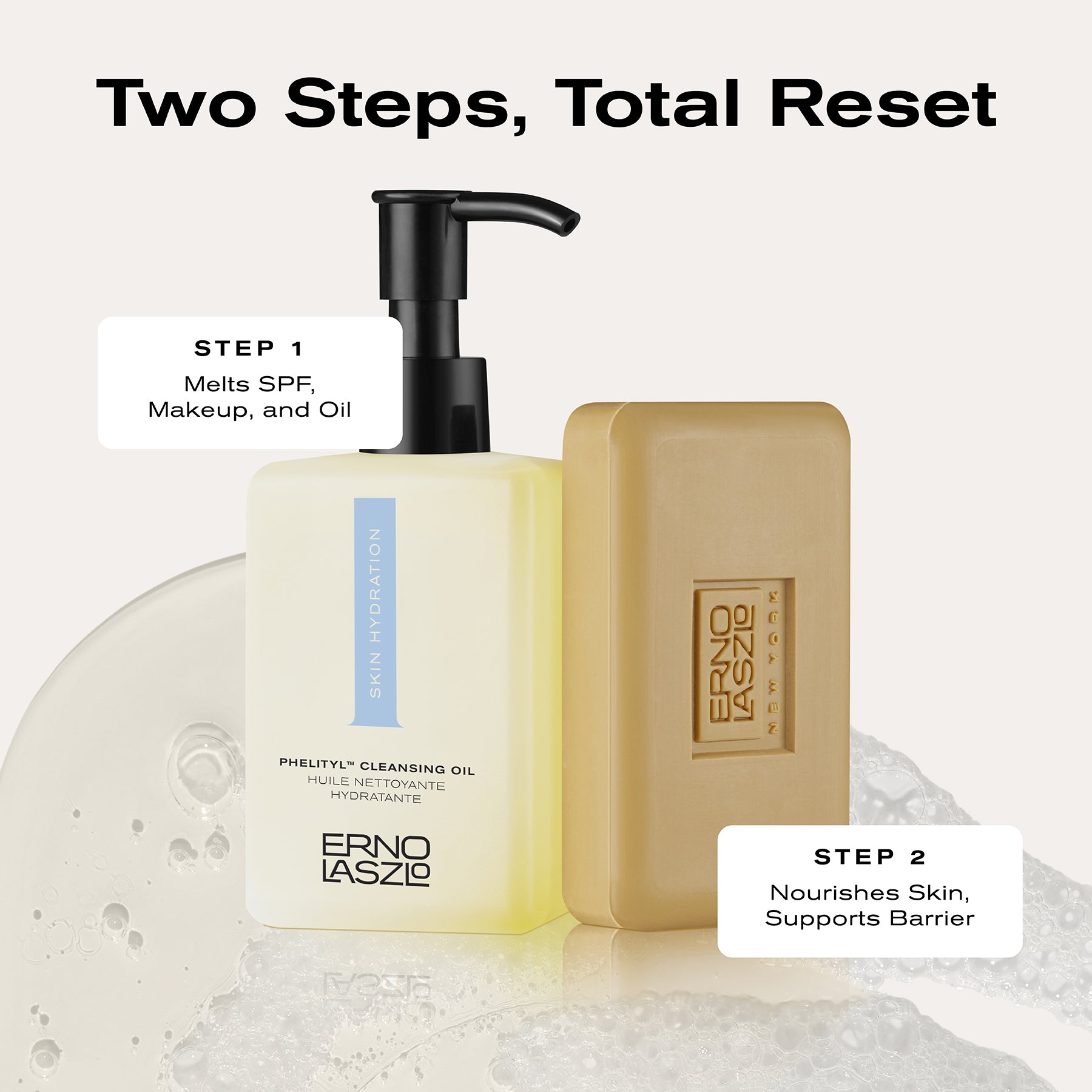 Two Steps, Total Reset
Step 1 melts SPF, makeup, and oil
Step 2 nourishes skin, supports barrier