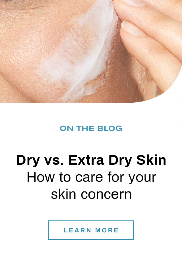 Image of On the blog. Dry vs extra dry skin, how to care for your skin concern.
