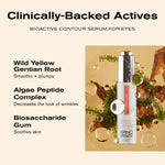Clinically-Backed Actives
Bioactive Contour Serum for Eyes

Wild Yellow Gentian Root smooths + plumps
Algae Peptide Complex decreases the look of wrinkles
Biosaccharide Gum soothes skin
