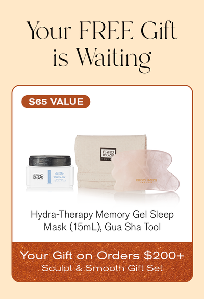 Your Free Gift is Waiting
$65 Value
Hydra-Therapy Memory Gel Sleep Mask (15mL), Gua Sha Tool
Your Gift on Orders $200+
Sculpt & Smooth Gift Set