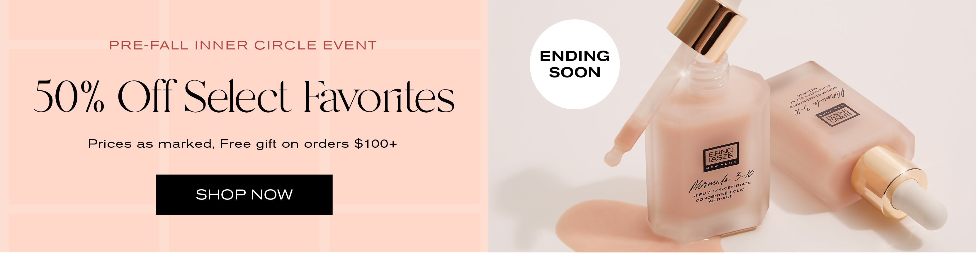 Pre-Fall Inner Circle Event
50% off select favorites
Prices as marked. Free gift on orders $100+
Shop Now
Ending Soon
