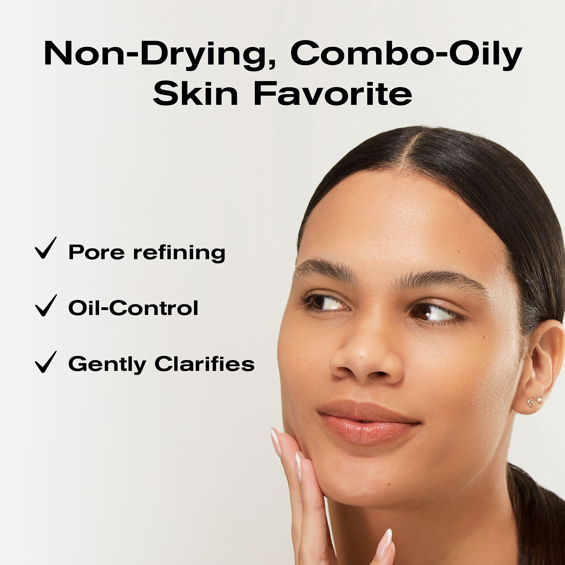 Non-Drying, Combo-Oily Skin Favorite
-Pore refining
-Oil-control
-Gently clarifies