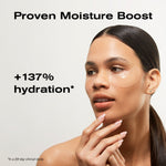 Proven Moisture Boost
+137% hydration*

*In a 28-day clinical study.