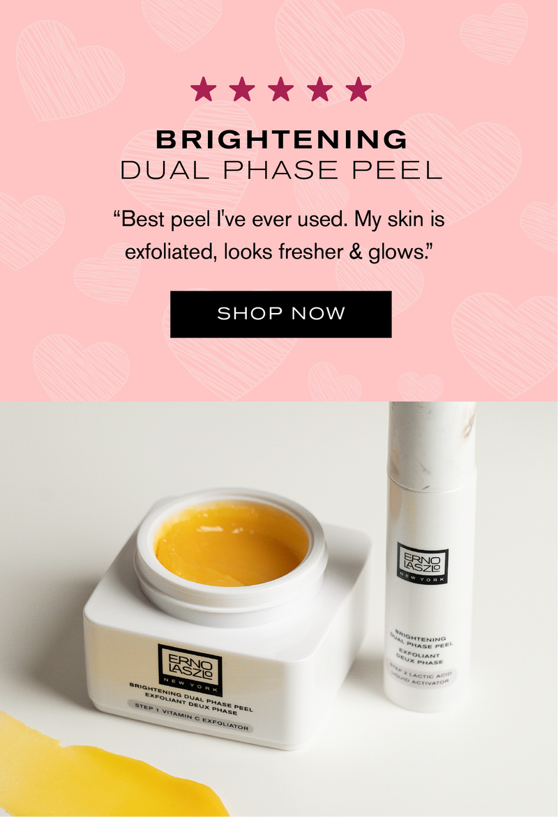 5 Stars
Brightening Dual Phase Peel
"Best peel I've ever used. My skin is exfoliated, looks fresher & glows."
Shop Now