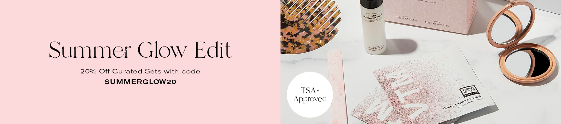 Summer Glow Edit
20% Off Curated Sets with code SUMMERGLOW20
TSA-approved