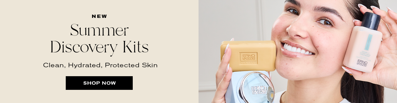 NEW
Summer Discovery Kits
Clean, Hydrated, Protected Skin
Shop Now
