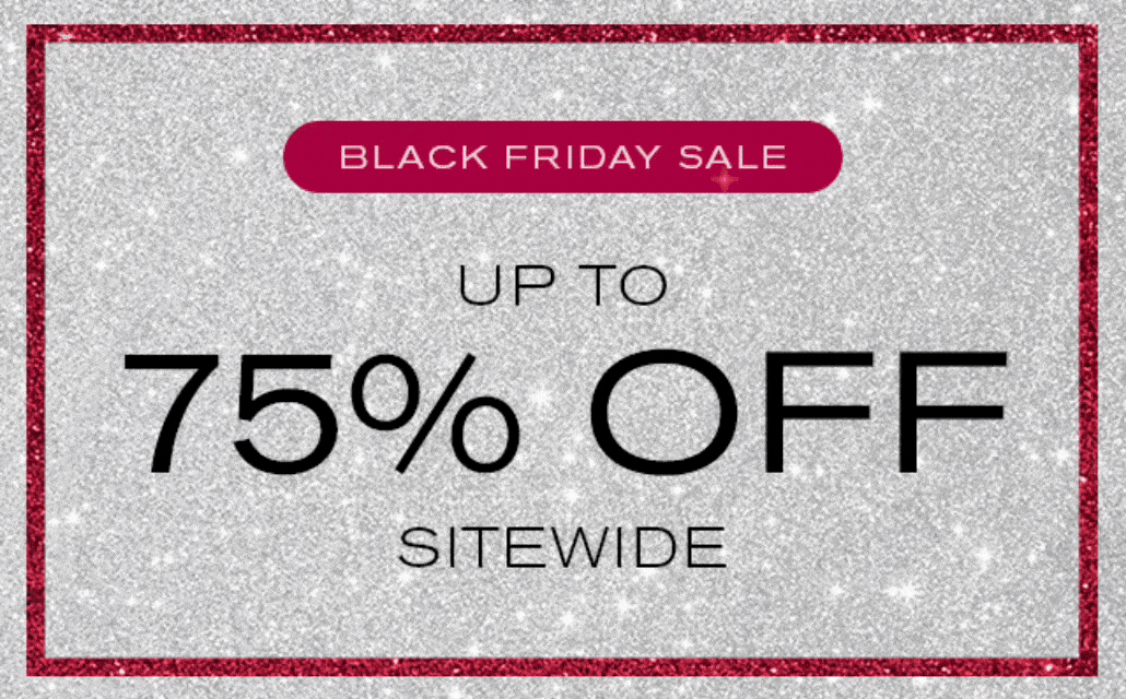 Black Friday Sale
Up to 75% Off Sitewide