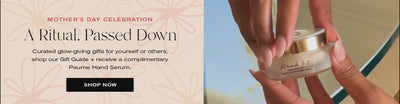 Mother's Day Celebration
A Ritual, Passed Down
Curated glow-giving gifts for yourself or others, shop our Gift Guide + receive a complimentary Paume Hand Serum. 
Shop Now